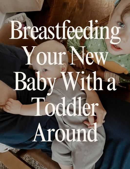 Breastfeeding New Baby with a Toddler Around