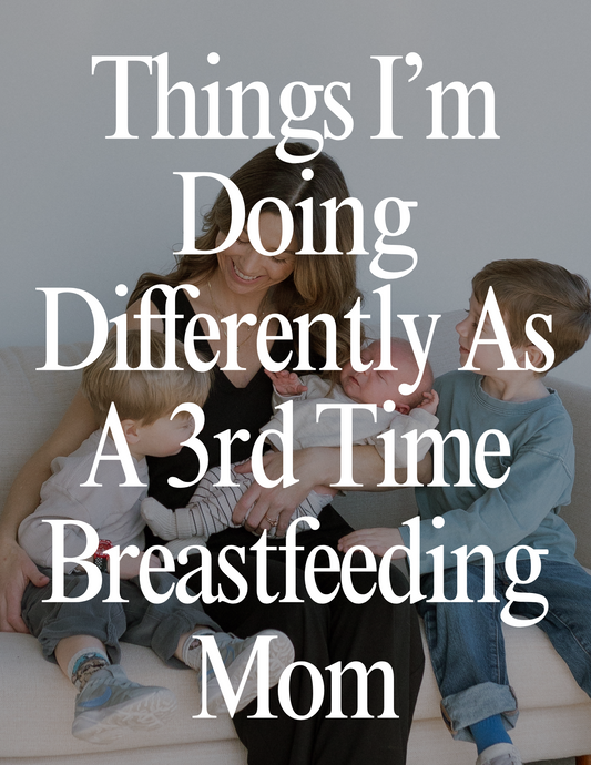 Things I am Doing Differently as a 3rd Time Breastfeeding Mom